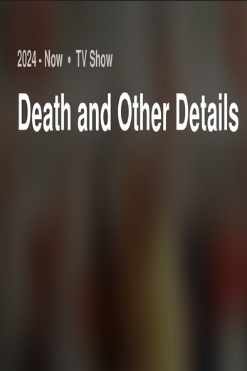 دانلود سریال Death and Other Details 2024 زیرنویس چسبیده